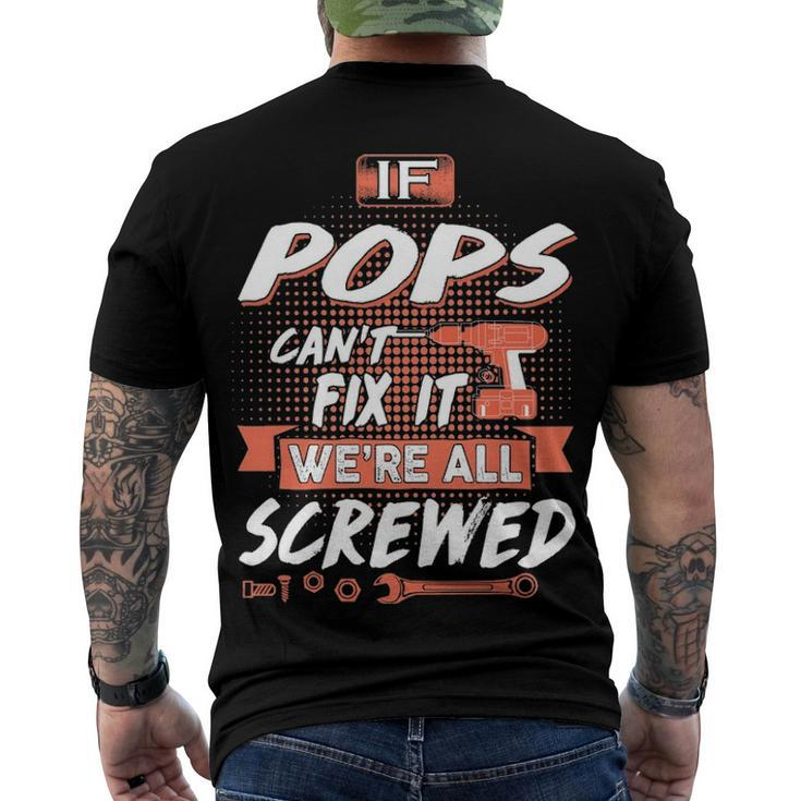 Pops Grandpa If Pops Cant Fix It Were All Screwed Men's T-Shirt Back Print