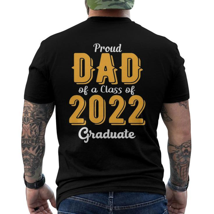 Mens Proud Dad Of A Class Of 2022 Graduate Daddy Senior 22 Men's Back Print T-shirt