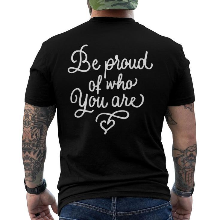 Be Proud Of Who You Are Self-Confidence Equality Love Men's Back Print T-shirt