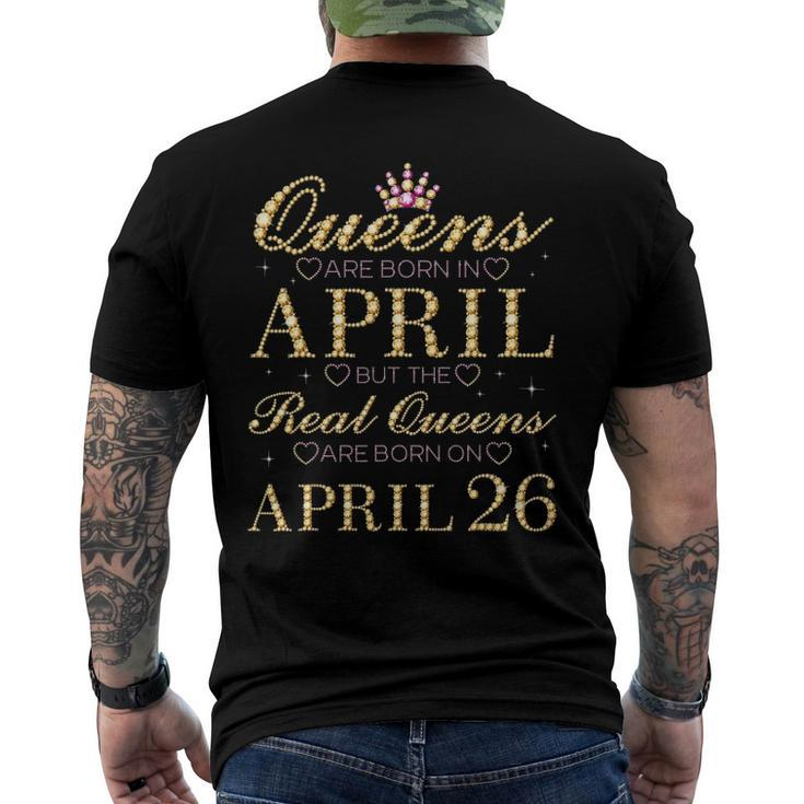 Queens Are Born In April Real Queens Are Born On April 26 Gift Men's Crewneck Short Sleeve Back Print T-shirt