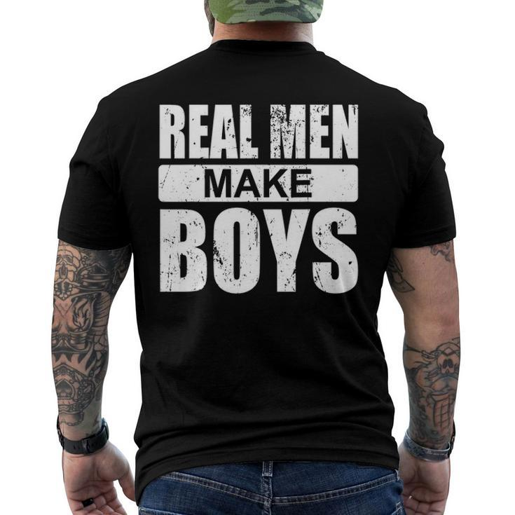 Mens Real Men Make Boys Daddy To Be Announcement Family Boydaddy Men's Back Print T-shirt
