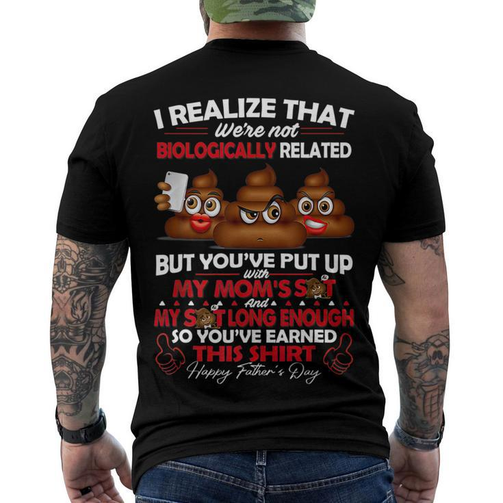 I Realize That Were Not Biologically Related Fathers Day Men's T-shirt Back Print