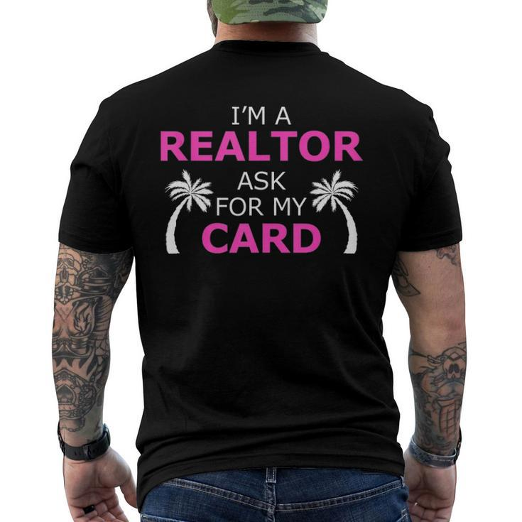 Im A Realtor Ask For My Card Beach Home Realtor Men's Back Print T-shirt