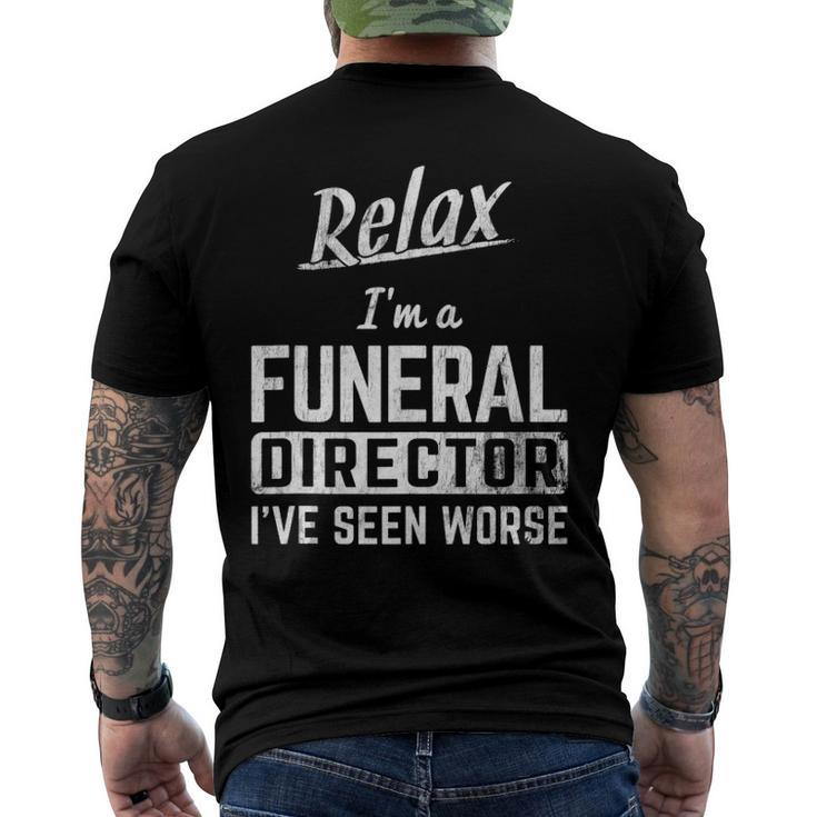 Relax Im Funeral Director Seen Worse Mortician Mortuary Men's Back Print T-shirt