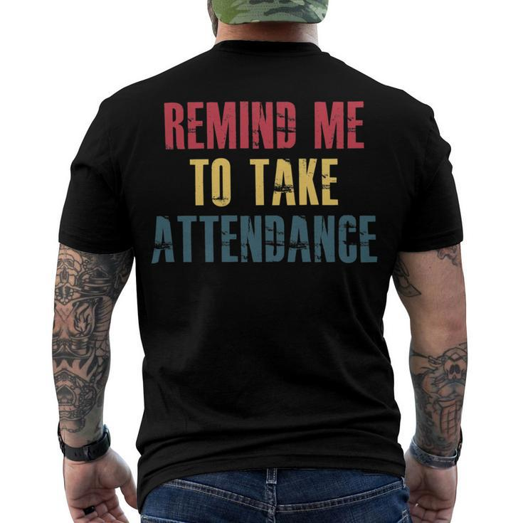Remind Me To Take Attendance V2 Men's Crewneck Short Sleeve Back Print T-shirt