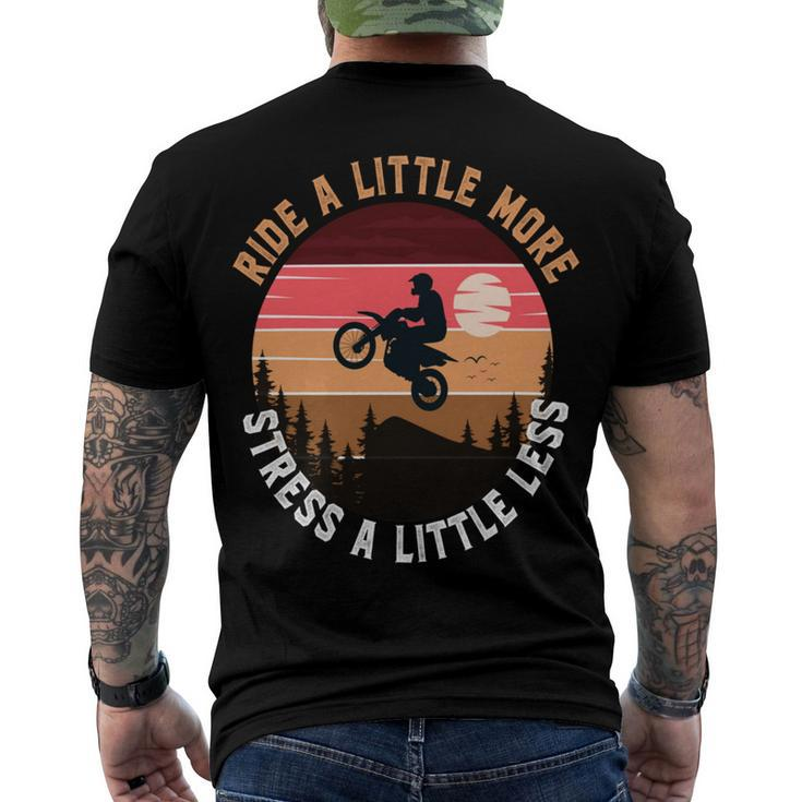 Ride A Little More Stress A Little Less  Funny Motocross Gift  Motorcycle Lover  Vintage Men's Crewneck Short Sleeve Back Print T-shirt