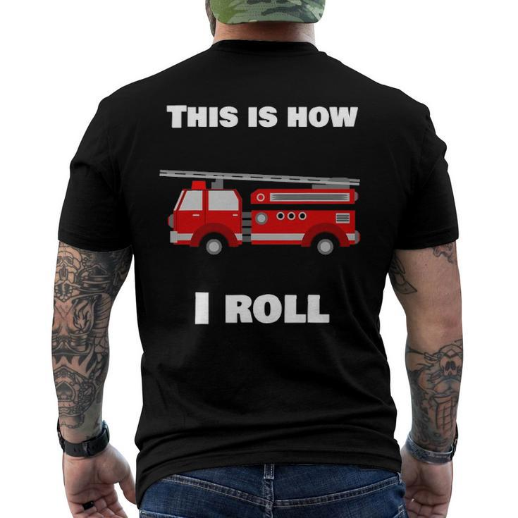 This Is How I Roll Fire Truck Men's Back Print T-shirt