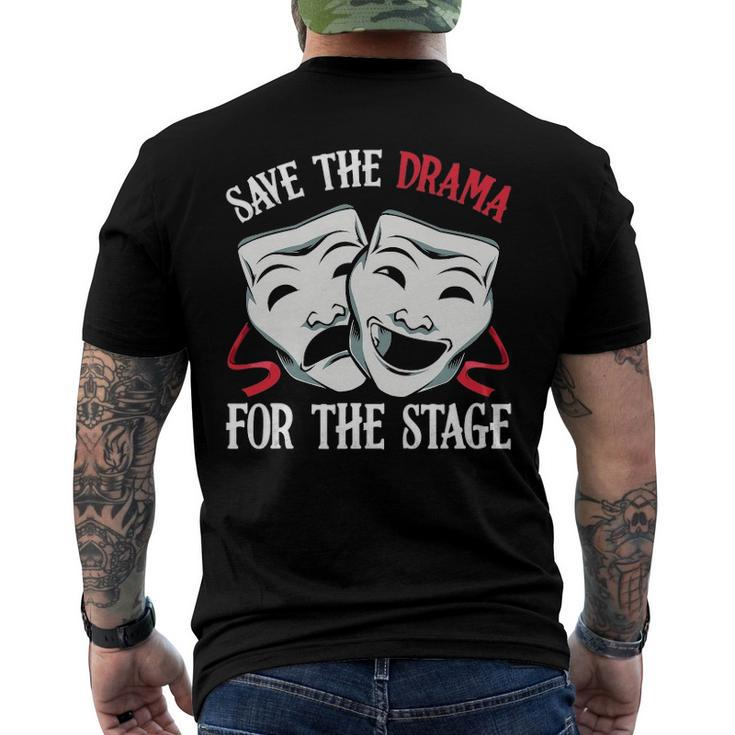 Save The Drama For Stage Actor Actress Theater Musicals Nerd Men's Back Print T-shirt