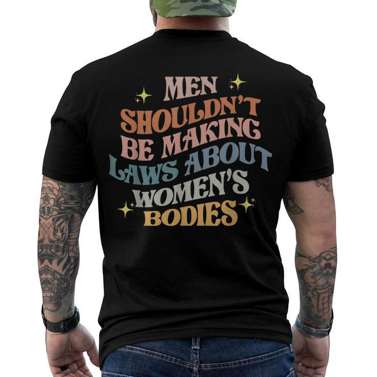 Men Shouldnt Be Making Laws About Bodies Feminist Men's Back Print T-shirt