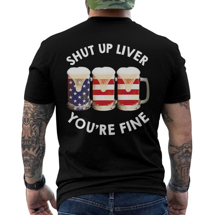 Shut Up Liver Youre Fine Usa Beer National Celebration Men's Crewneck Short Sleeve Back Print T-shirt