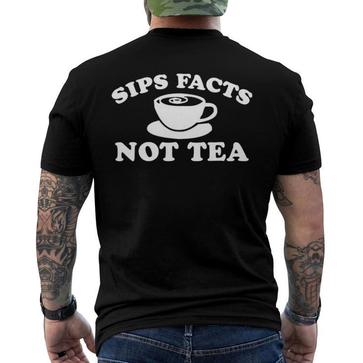 Sips Facts Not Tea Gossip Meme Diva Queen Quote Joke Men's Back Print T-shirt