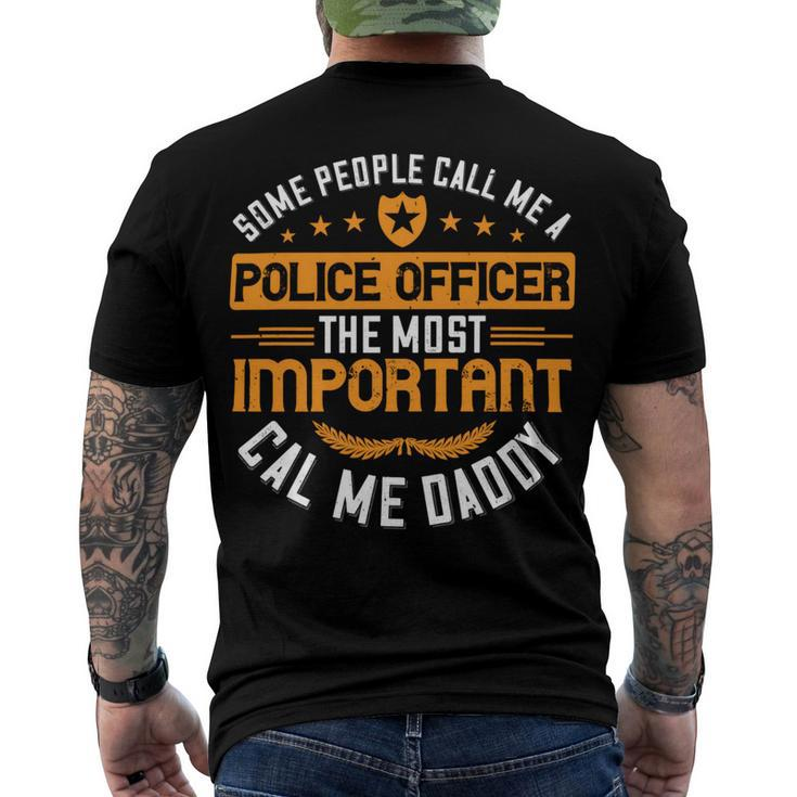 Some People Call Me A Police Officer The Most Important Cal Me Daddy Men's Crewneck Short Sleeve Back Print T-shirt