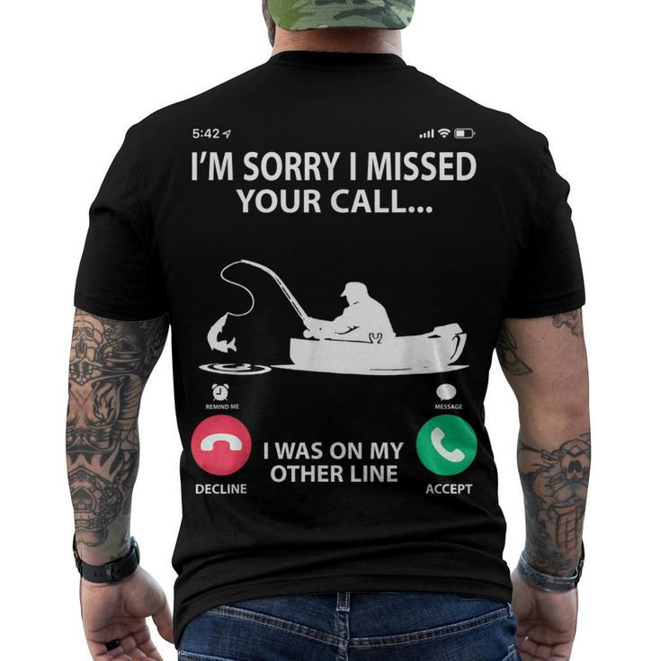 Sorry I Missed Your Call I Was On My Other Line - Fishing Men's T-shirt Back Print
