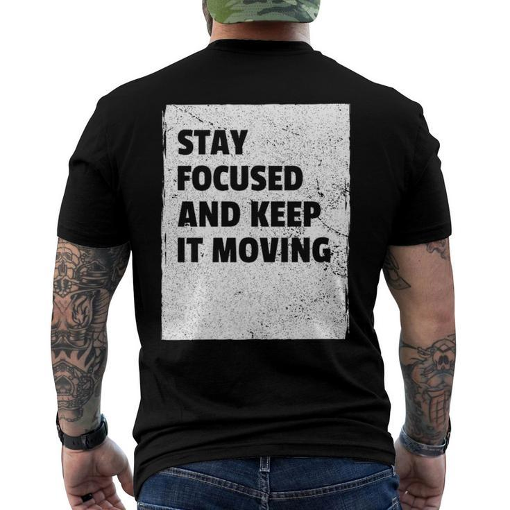 Stay Focused And Keep It Moving Dedicated Persistance Men's Back Print T-shirt