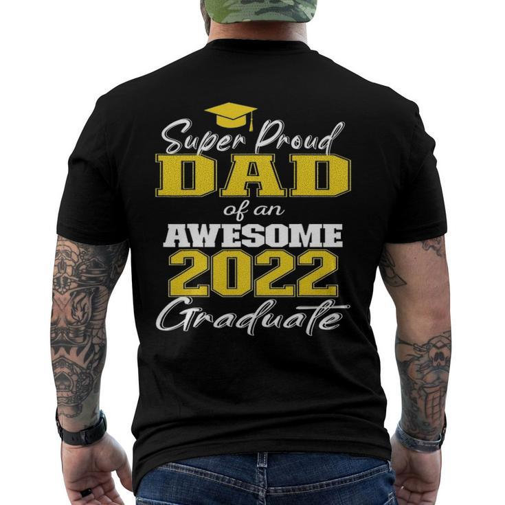 Super Proud Dad Of 2022 Graduate Awesome Family College Men's Crewneck Short Sleeve Back Print T-shirt