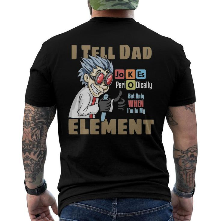 Mens I Tell Dad Jokes Periodically But Only When Im In My Element Men's Back Print T-shirt