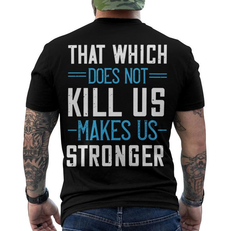 That Which Does Not Kill Us Makes Us Stronger Papa T-Shirt Fathers Day Gift Men's Crewneck Short Sleeve Back Print T-shirt