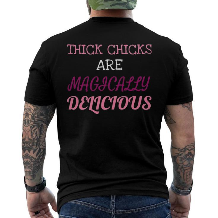 Thick Chicks Are Magically Delicious Men's Back Print T-shirt