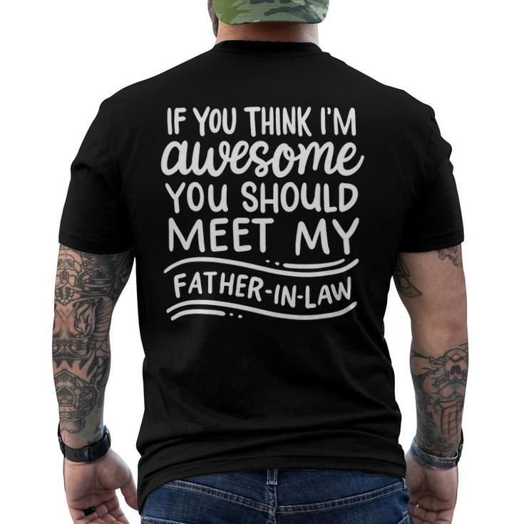 If You Think Im Awesome You Should Meet My Father-In-Law Men's Back Print T-shirt