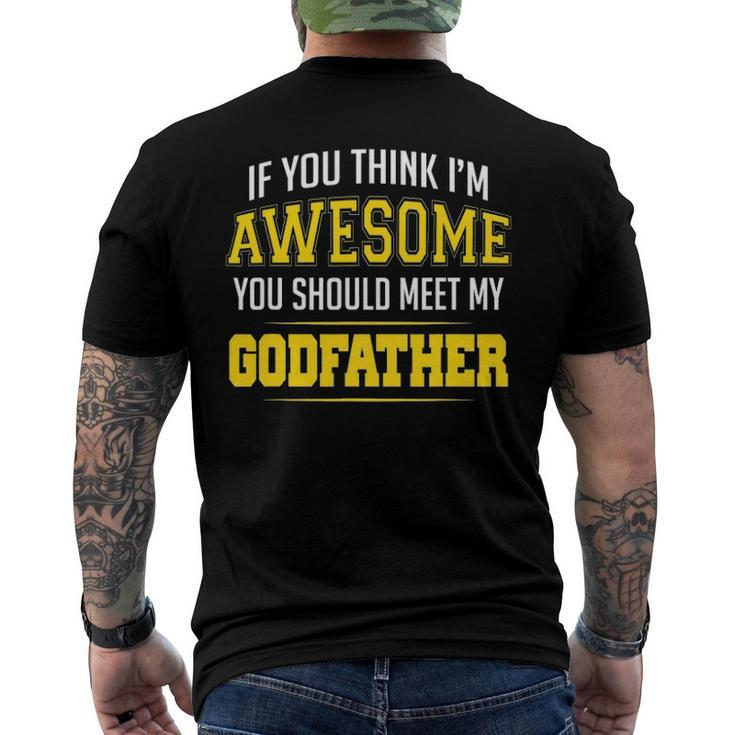 If You Think Im Awesome You Should Meet My Godfather Men's Back Print T-shirt
