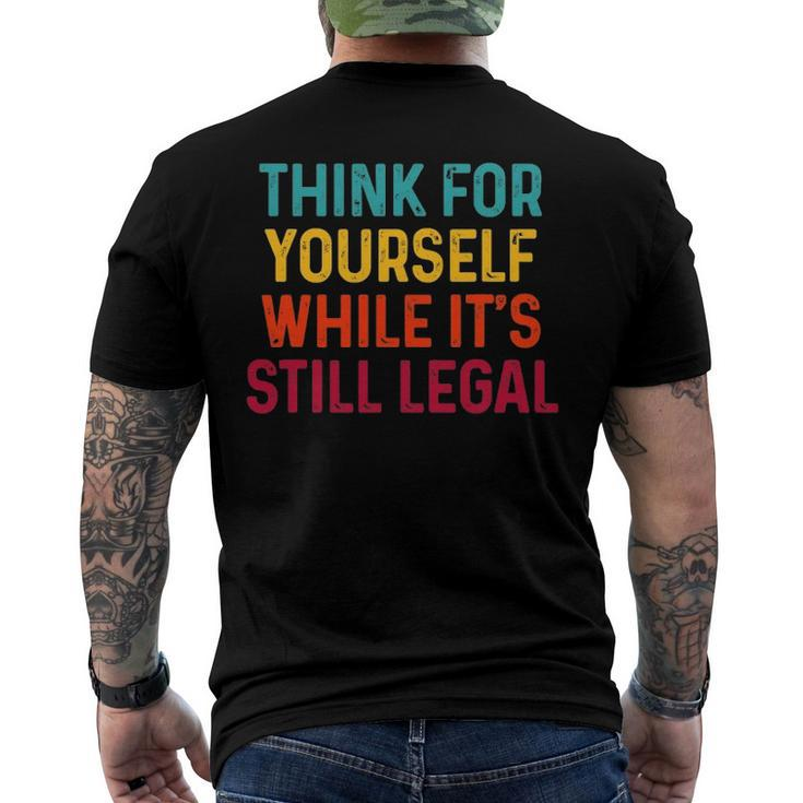 Think For Yourself While Its Still Legal Men's Back Print T-shirt