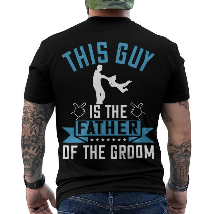This Guy Is The Father Of The Groom Men's Crewneck Short Sleeve Back Print T-shirt