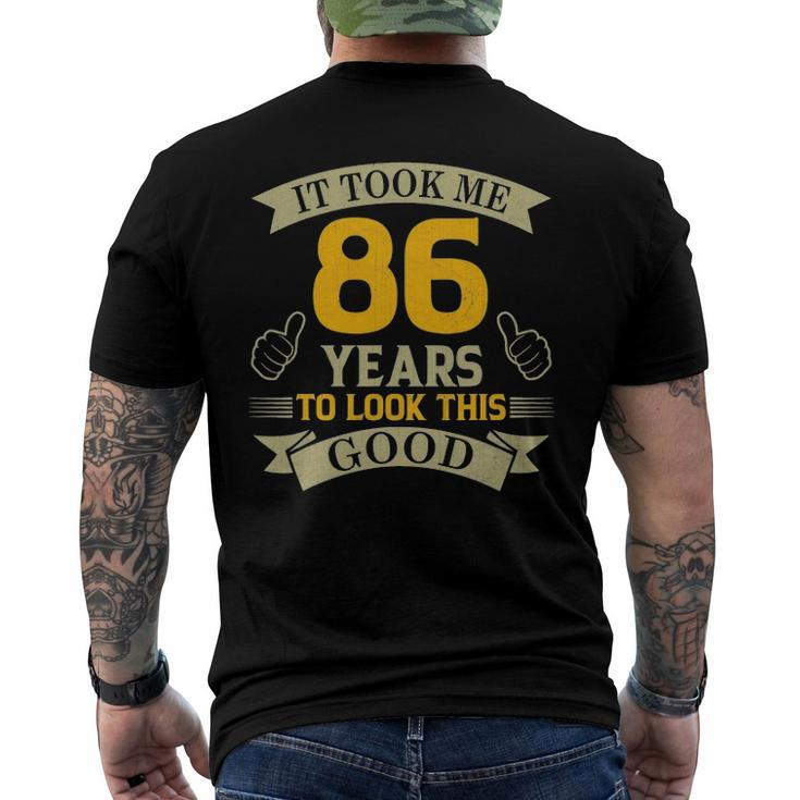 It Took Me 86 Years To Look This Good 86Th Birthday Party Men's Back Print T-shirt