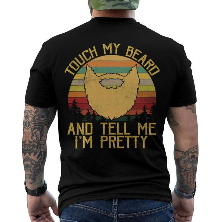 Touch My Beard And Tell Me Im Pretty 290 Shirt Men's Crewneck Short Sleeve Back Print T-shirt