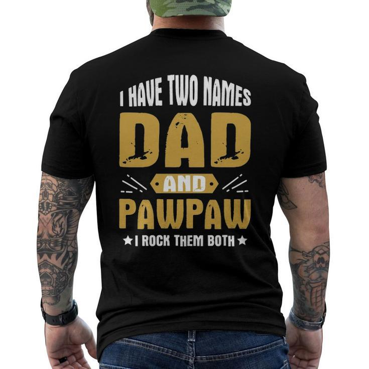 I Have Two Names Dad And Pawpaw I Rock Them Both Men's Back Print T-shirt