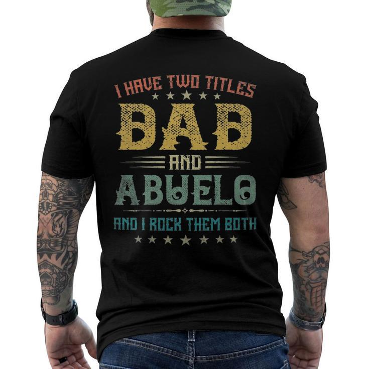 I Have Two Titles Dad And Abuelo Tee Fathers Day Men's Back Print T-shirt