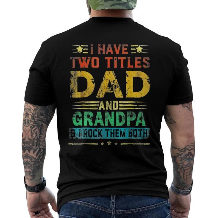 I Have Two Titles Dad And Grandpa Fathers Day Cute Men's Back Print T-shirt