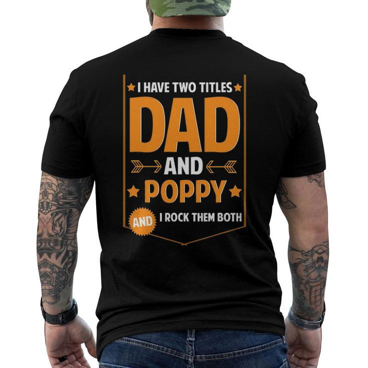 Mens I Have Two Titles Dad And Poppy Poppy Fathers Day Men's Back Print T-shirt