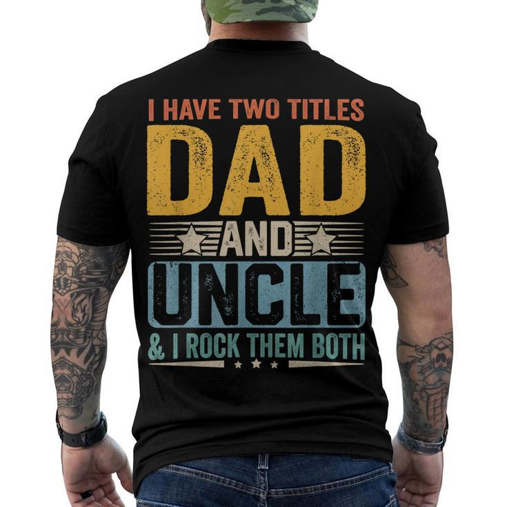 I Have Two Titles Dad And Uncle Father’S Day V2 Men's T-shirt Back Print