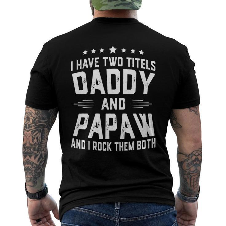 I Have Two Titles Daddy And Papaw I Rock Them Both Men's Back Print T-shirt