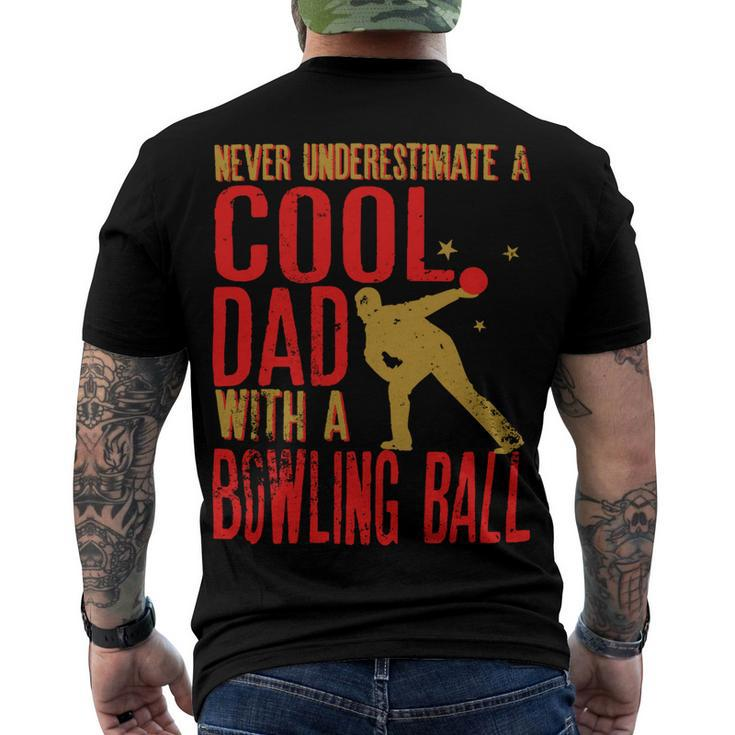 Never Underestimate A Cool Dad With A Ballfunny744 Bowling Bowler Men's T-shirt Back Print