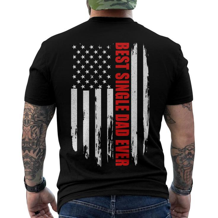 Us Flag Best Single Dad Ever 4Th Of July American Patriotic Men's T-shirt Back Print