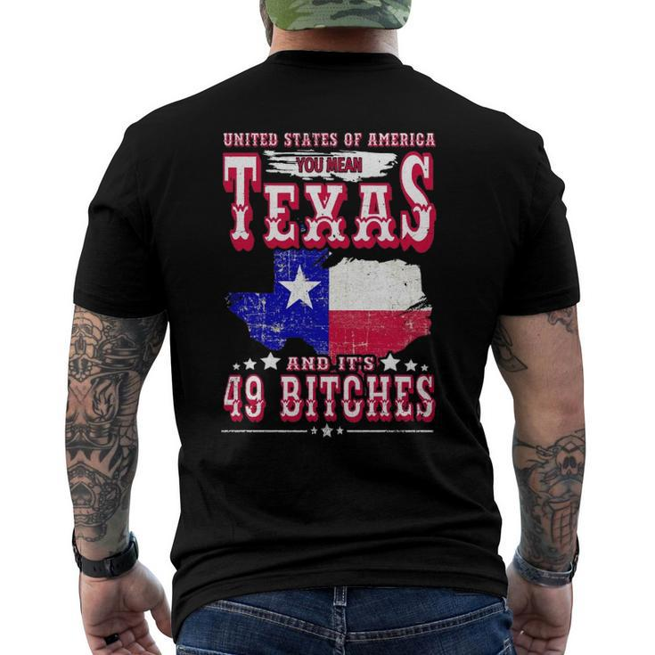 Usa You Mean Texas & Its 49 Bitches Texan American July 4Th Men's Back Print T-shirt