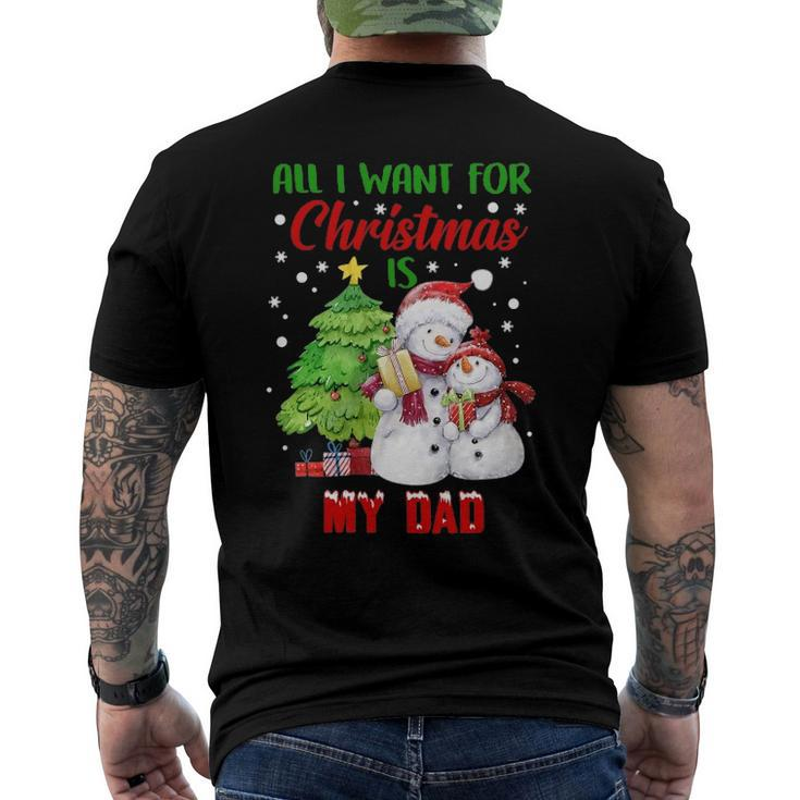 All I Want For Christmas Is My Dad Snowman Christmas Men's Back Print T-shirt
