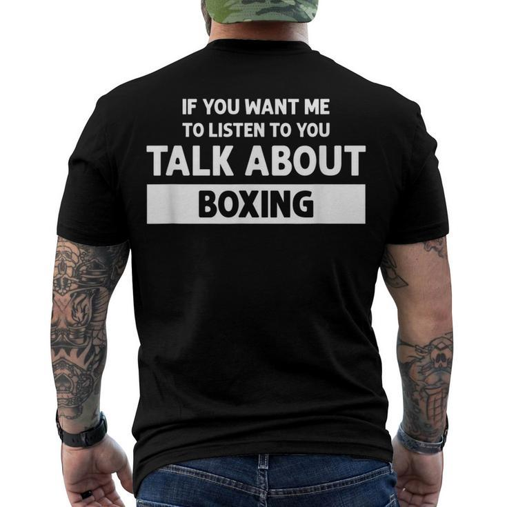 You Want Me To Listen Talk About Boxing - Boxing Men's T-shirt Back Print
