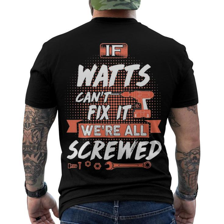 Watts Name If Watts Cant Fix It Were All Screwed Men's T-Shirt Back Print
