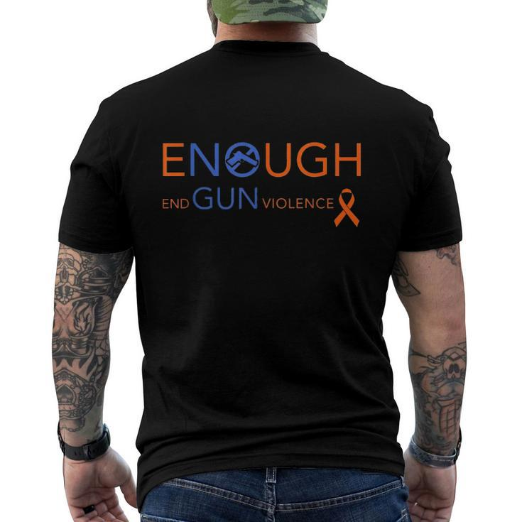 Wear Orange Gun Violence Awareness Enough End Gun Violence Men's Back Print T-shirt