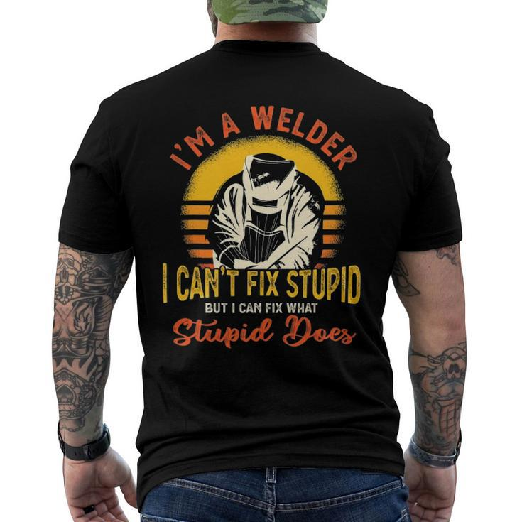 Im A Welder I Cant Fix Stupid Sarcasm Humor Welding Men's Back Print T-shirt