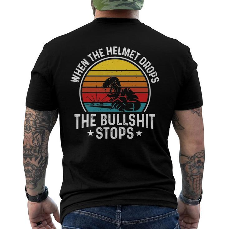 When The Helmet Drops The Bullshit Stops Welder Welding Mens Men's Back Print T-shirt