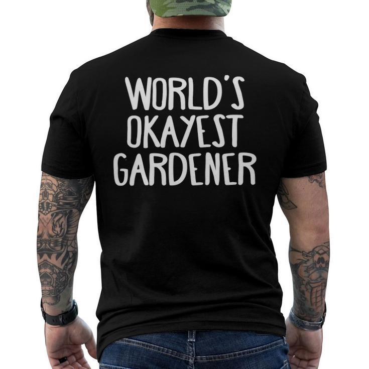 Worlds Okayest Gardener Gardening Lover Men's Crewneck Short Sleeve Back Print T-shirt