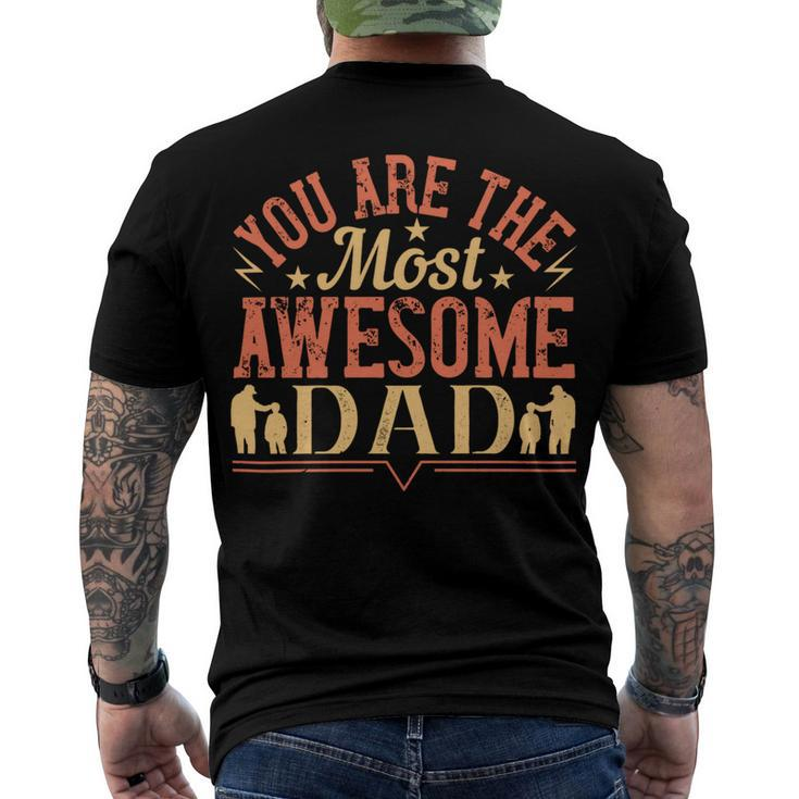You Are The Most Awesome Dad Men's Crewneck Short Sleeve Back Print T-shirt