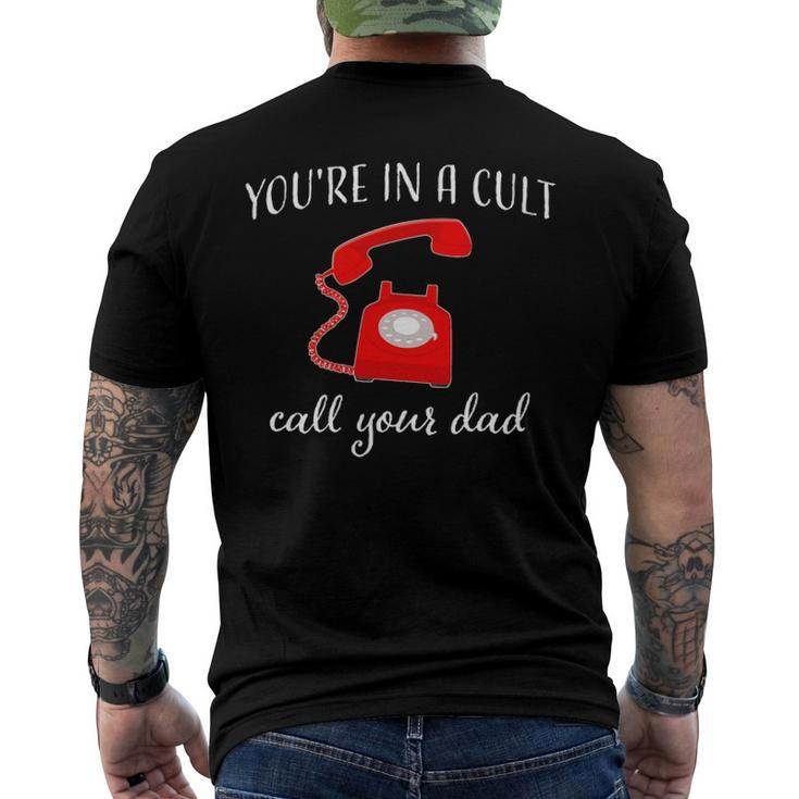Youre In A Cult Call Your Dad Ssdgm Phone Men's Back Print T-shirt