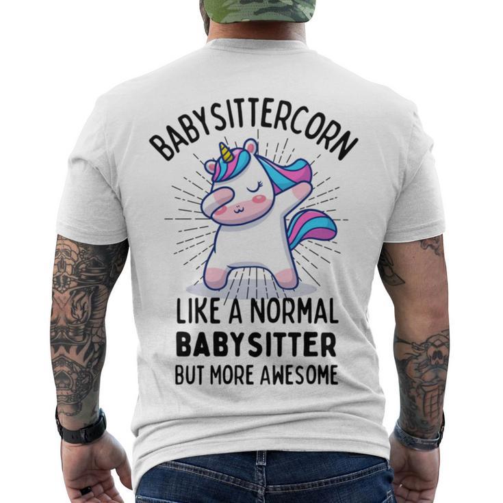 Babysittercorn Funny Unicorn Dabbing Gift Like A Normal Babysitter But More Awesome Men's Crewneck Short Sleeve Back Print T-shirt