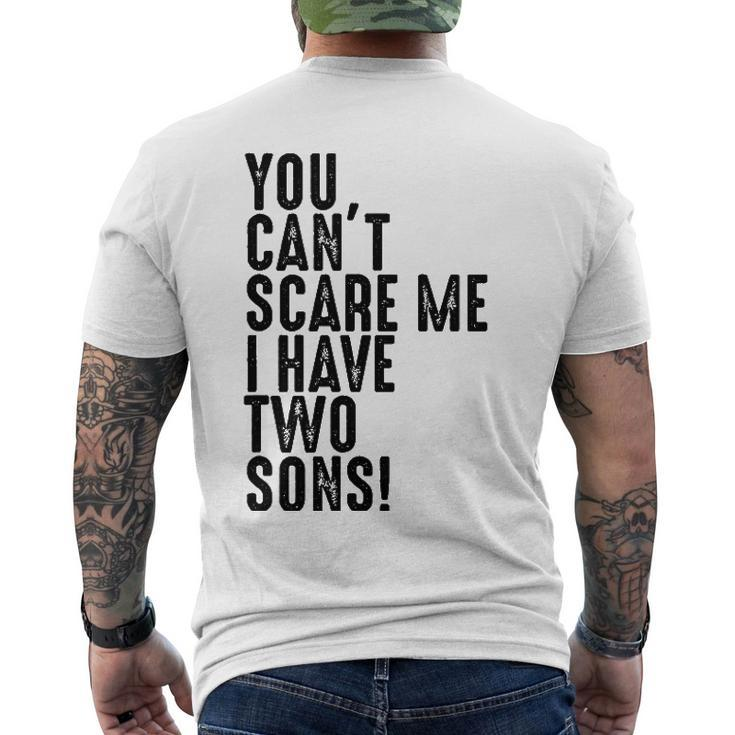 You Cant Scare Me I Have Two Sons Fathers Day Men's Back Print T-shirt