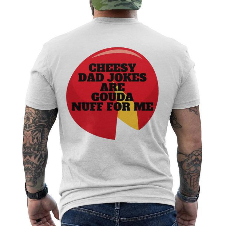 Cheesy Dad Jokes Are Gouda Nuff For Me Men's Back Print T-shirt