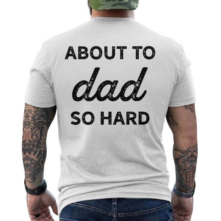 About To Dad So Hard Pregnancy For Be Men Men's Back Print T-shirt